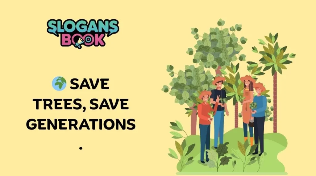 Best Slogans for Save Trees Campaign