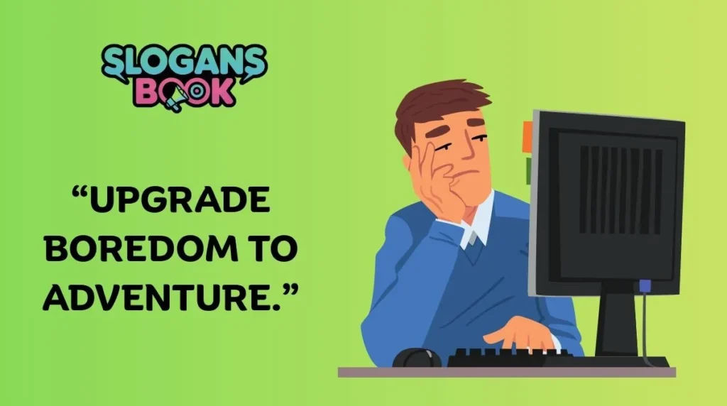 Cool and Modern Boredom Slogans