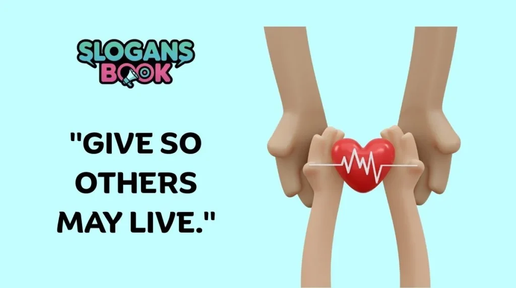  Emotional Organ Donation Slogans