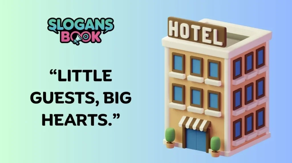Family-Friendly Hotel Slogans