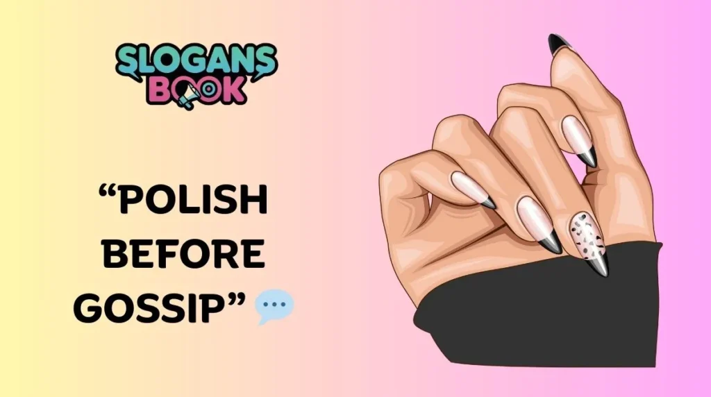 Funny & Witty Nail Slogans