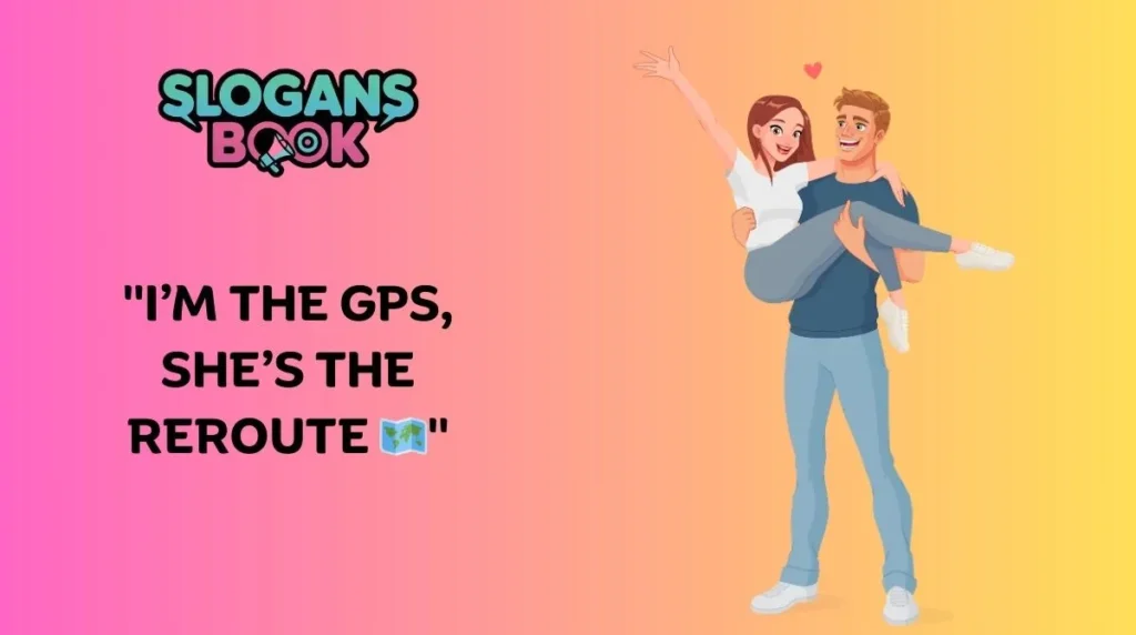 Funny Girlfriend Slogans