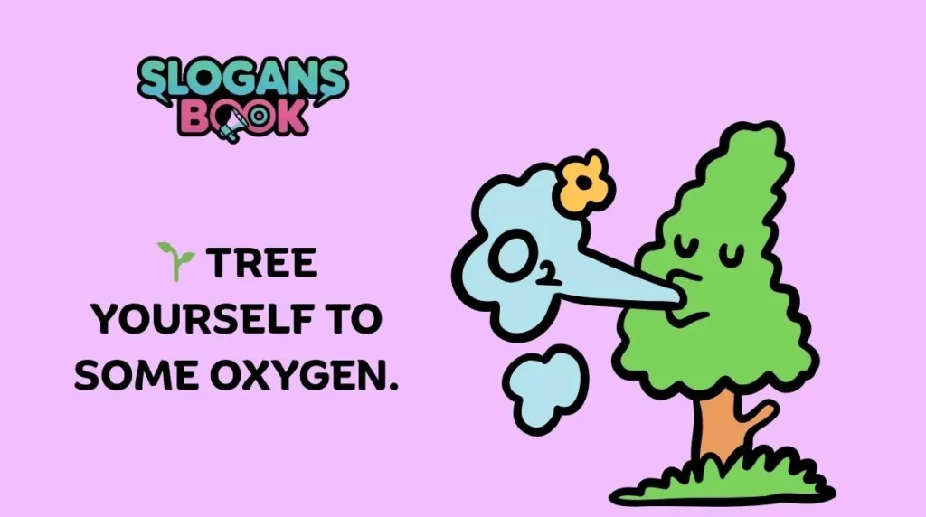Funny Tree Plantation Slogans