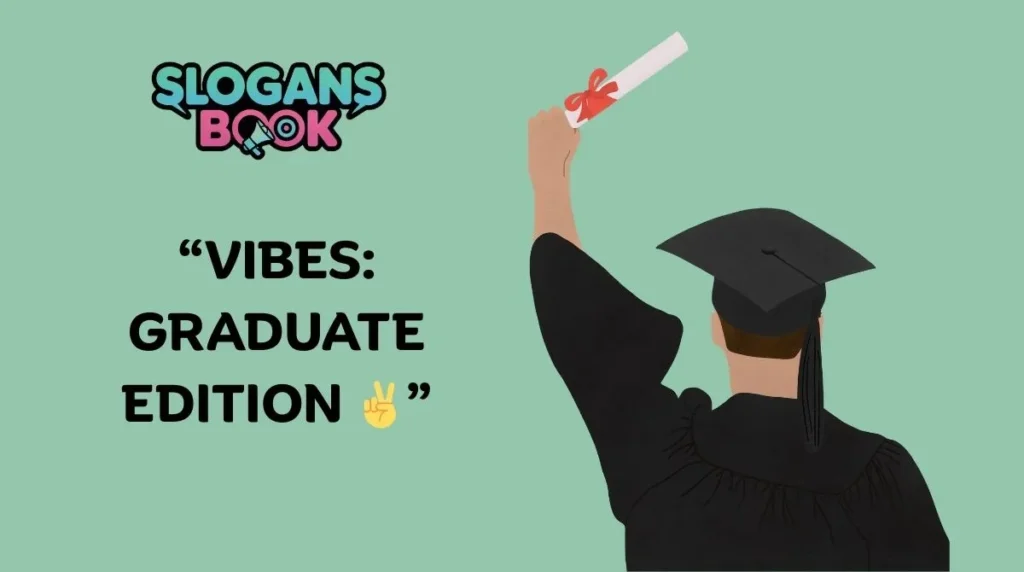 Graduation Slogans for Social Media Captions