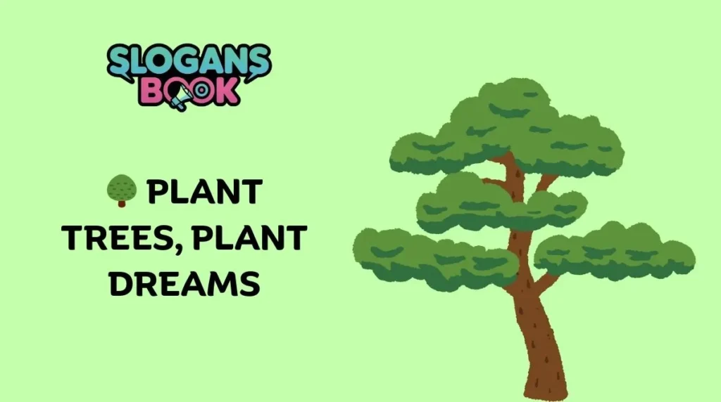 Inspirational Tree Plantation Slogans