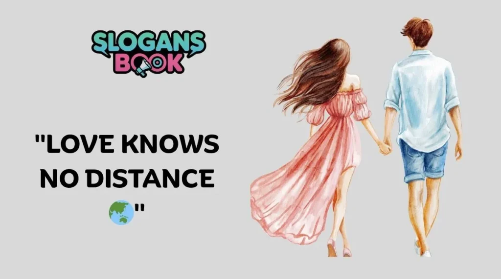 Long-Distance Girlfriend Slogans