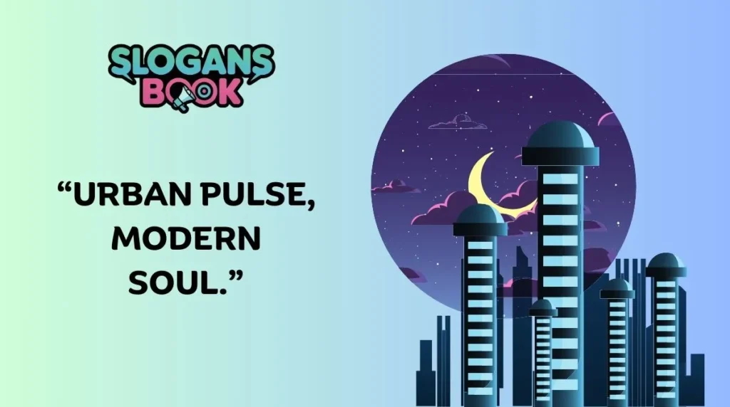 Modern Urbanization Slogans