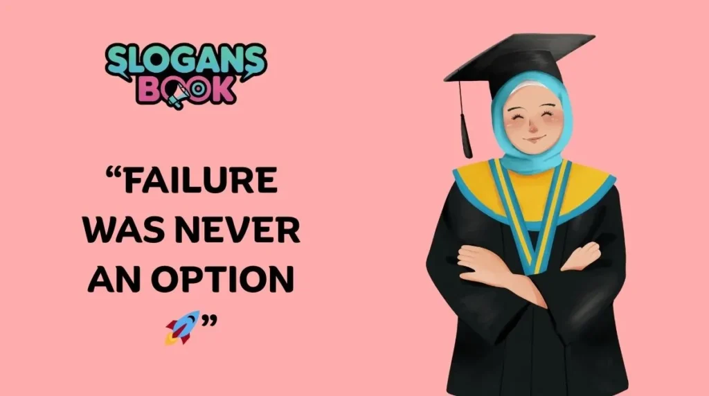 Motivational Graduation Slogans
