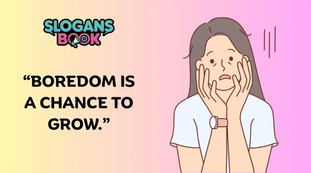 Motivational Slogans to Beat Boredom 