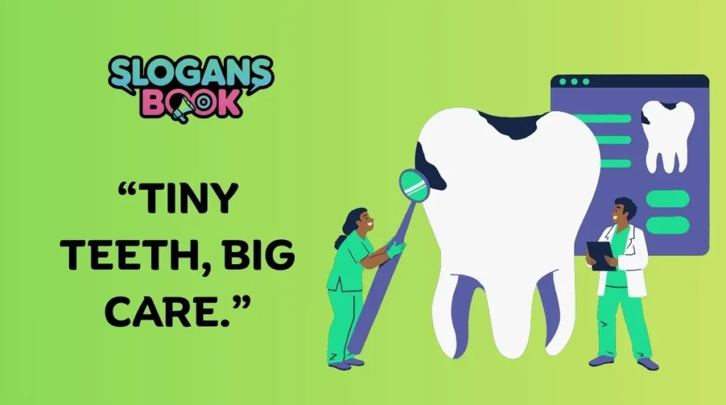 Pediatric Dental Clinic Slogans