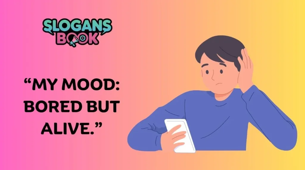  Relatable Boredom Slogans for Social Media 
