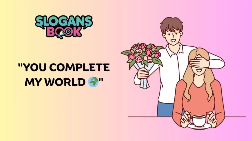 Romantic Girlfriend Slogans