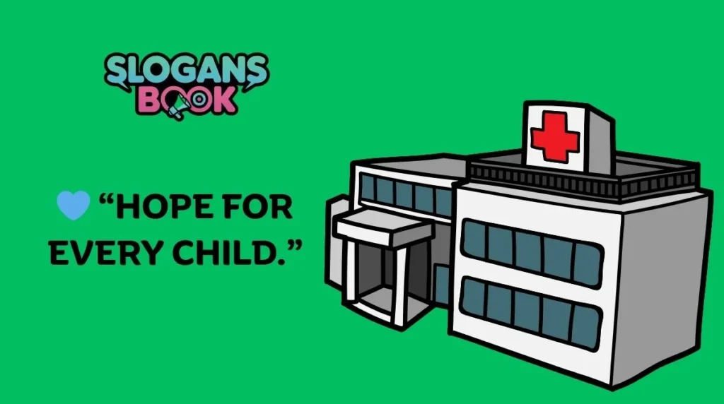 Slogans for Children’s Hospitals