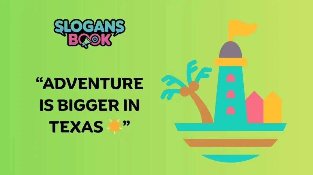 Tourism Texas Slogans