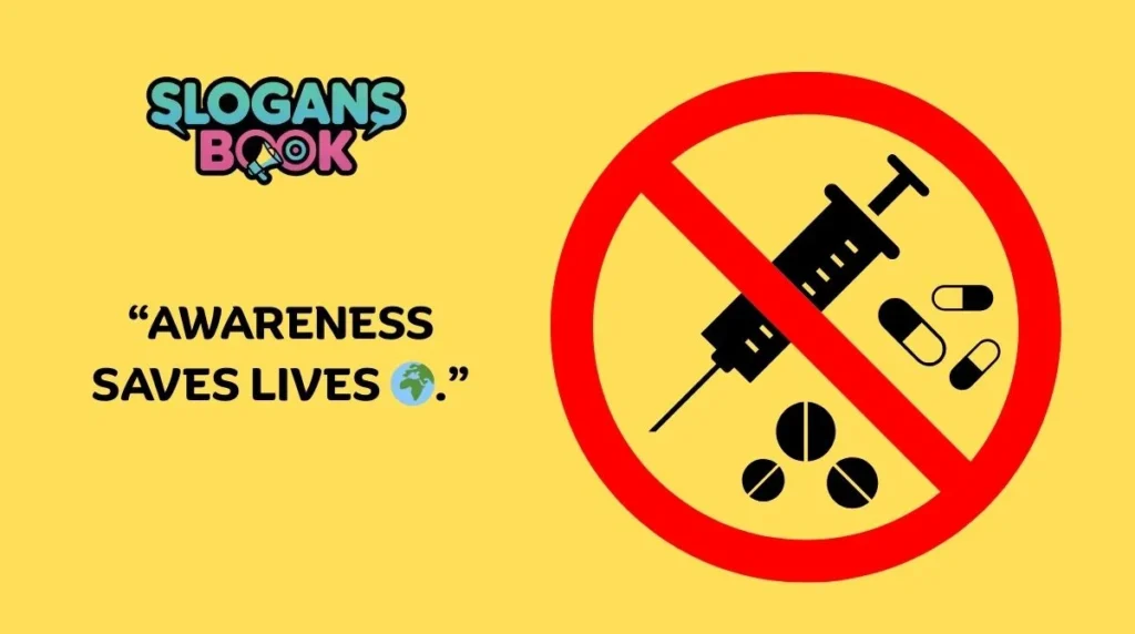  Anti-Drug Awareness Campaign Slogans