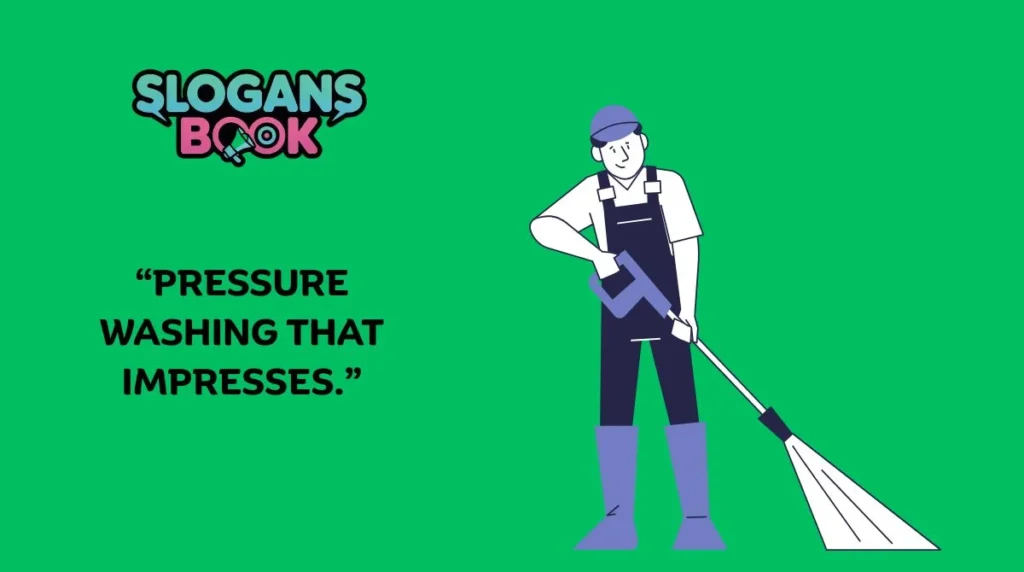 Catchy Pressure Washing Slogans 