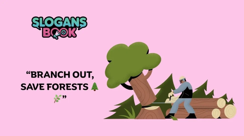 Creative & Fun Anti-Deforestation Slogans 