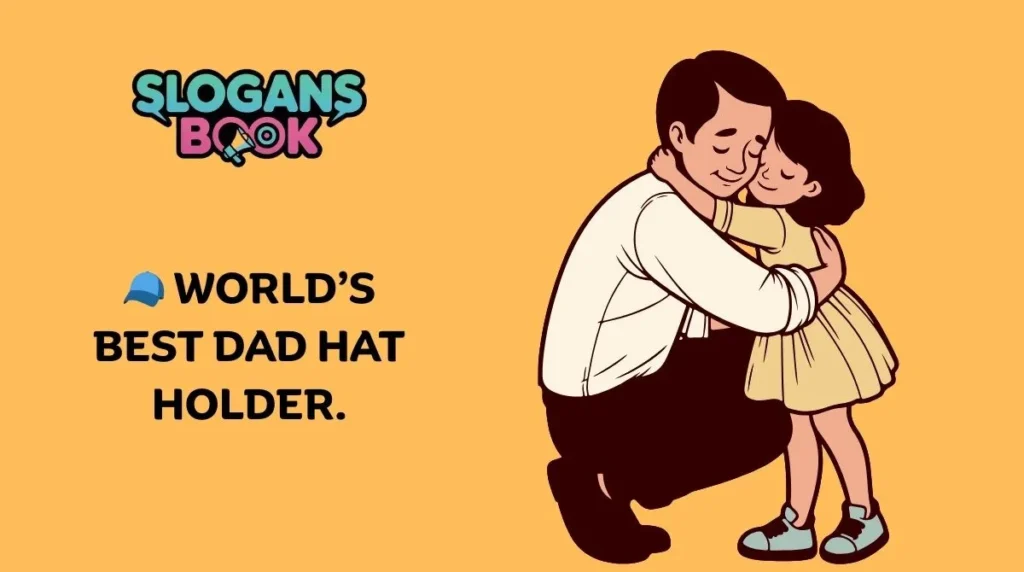 Funny Father’s Day Slogans
