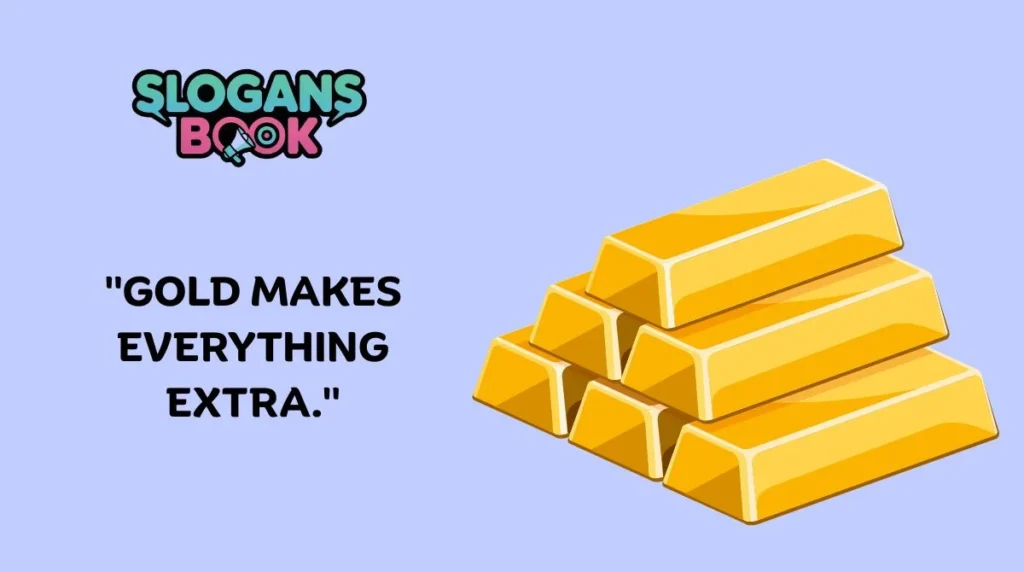 Funny Gold Slogans