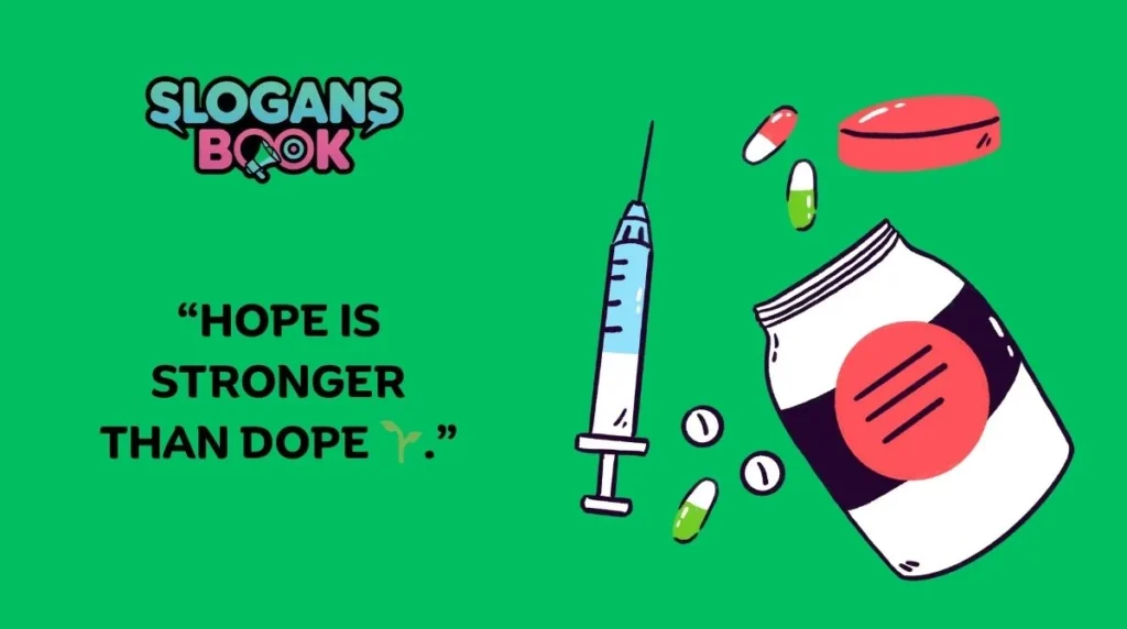  Short and Catchy Anti-Drug Slogans