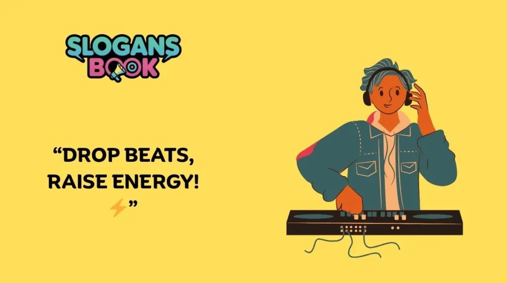 Catchy DJ Slogans for Clubs & Parties