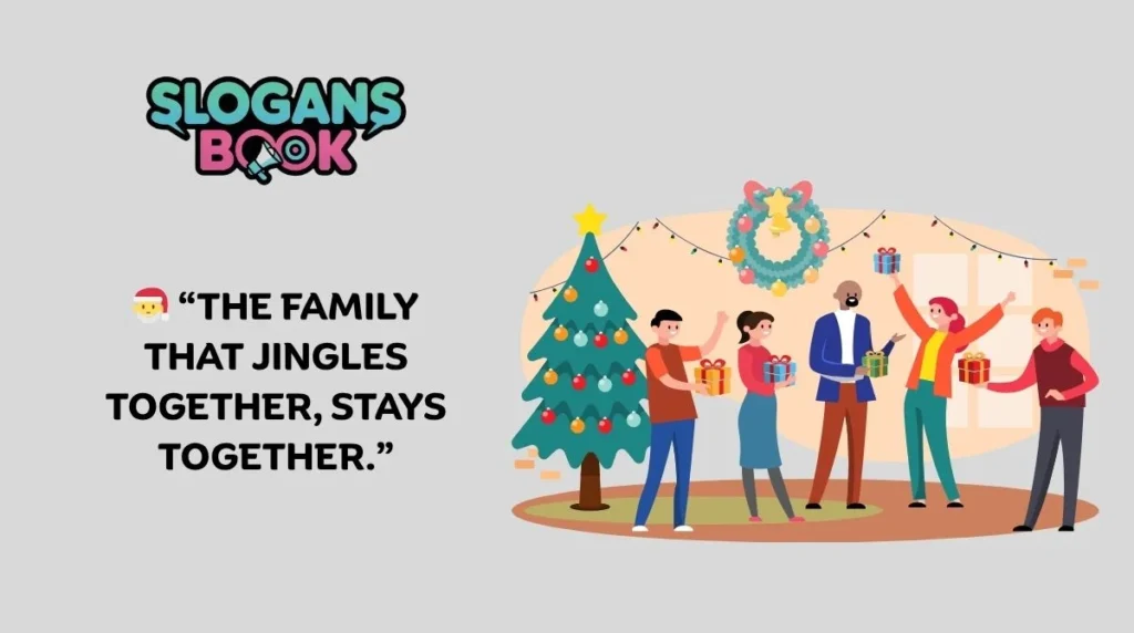 Christmas Slogans for Family & Friends
