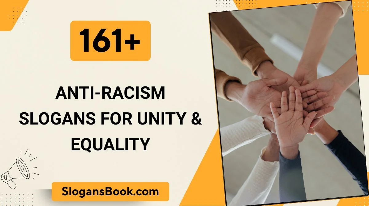 Anti-Racism Slogans for Unity & Equality