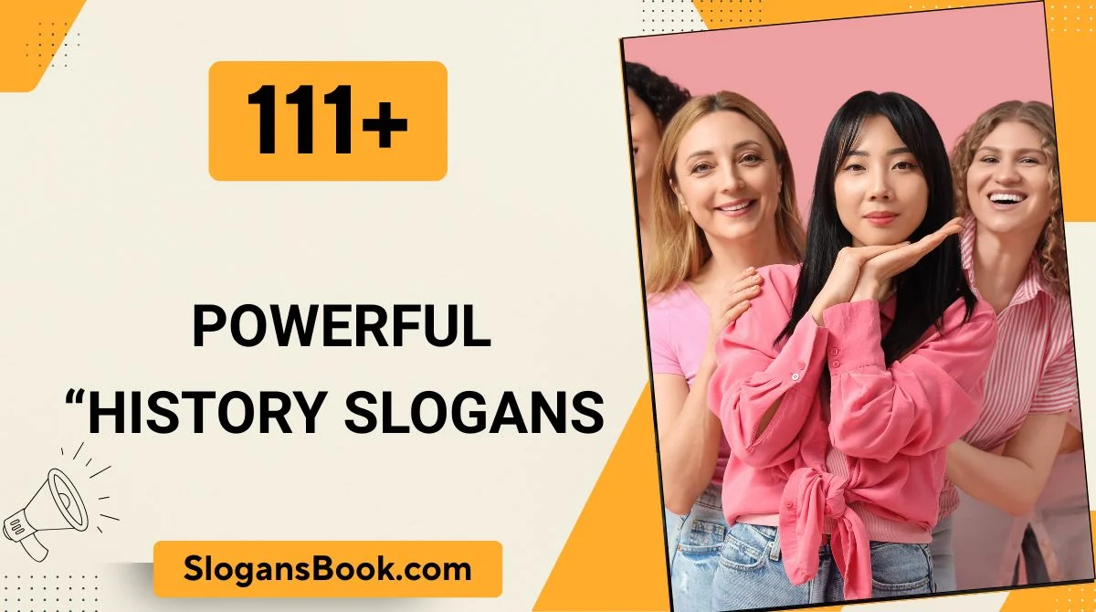 Powerful “History Slogans